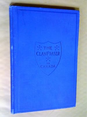 The Clan Fraser in Canada : souvenir of the first annual gathering, Toronto, May 5th, 1894