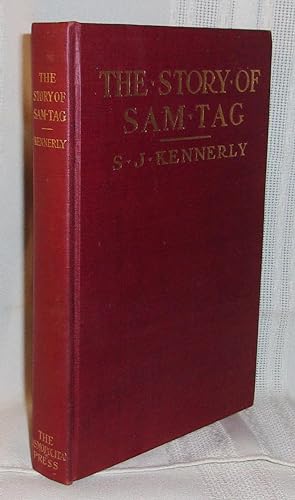 THE STORY OF SAM TAG: Age from Ten to Fifteen From 1860-1865