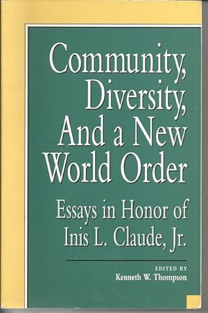 Community, Diversity and a New World Order: Essays in Honor of Inis L. Claude, Jr.