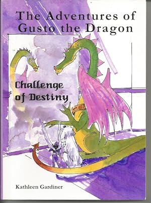 The Adventures of Gusto the Dragon: Challenge of Destiny [Signed copy]