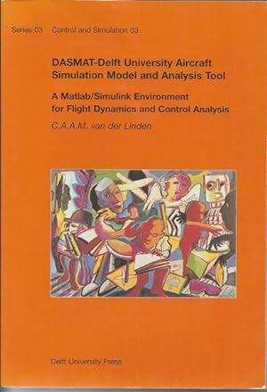 Dasmat-Delft University Aircraft Simulation Model and Analysis Tool: A Matlab, Simulink Environme...