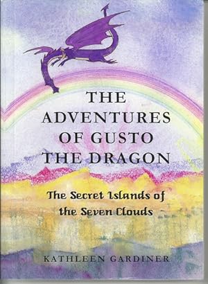 The Adventures of Gusto the Dragon: The Secret Islands of the Seven Clouds [Signed copy]