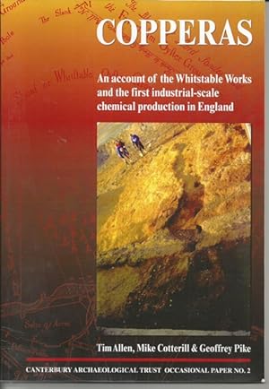 Copperas: An Account of the Whitstable Works and the First Industrial-scale Chemical Production i...