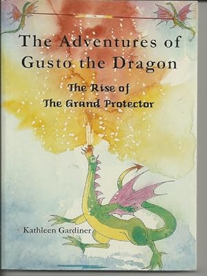 The Adventures of Gusto the Dragon: The Rise of the Grand Protector [Signed copy]