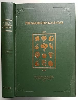 The Gardeners Kalendar: The Works of Each Month in the English Garden