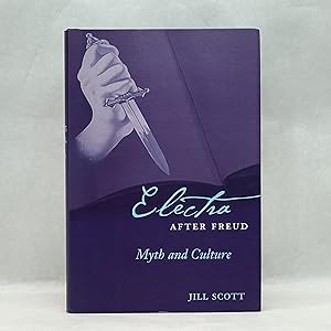 ELECTRA AFTER FREUD: MYTH AND CULTURE (CORNELL STUDIES IN THE HISTORY OF PSYCHIATRY)