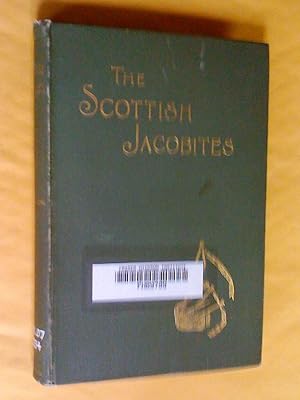 The Scottish Jacobites and their songs and music : with a succinct account of their battles