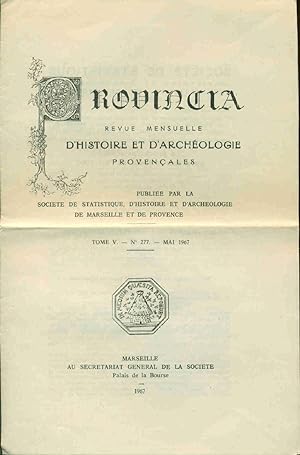 Provincia. Revue mensuelle d'histoire et d'archéologie provençales . Tome V- No 277