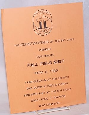 The Constantines of the Bay Area present our Annual Fall Field Meet Nov. 3, 1985 [handbill] 11:00...