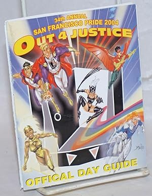 34th Annual San Francisco Pride 2004: Out 4 Justice: official day guide