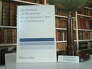 Quellentexte zur Konzeption der europäischen Oper im 17. Jahrhundert. In Verbindung mit Wolfgang ...