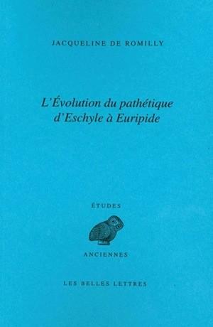Evolution du pathétique d'Eschyle à Euripide