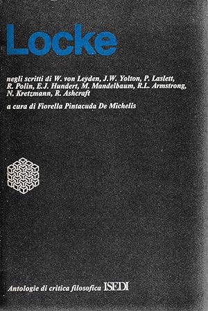 Locke negli scritti di Leyden, Yolton, Laslett, Polin, Hundert, Mandelbaum, Armstrong, Kretzmann,...
