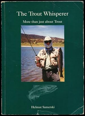 The trout whisperer : more than just about trout.