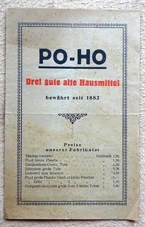 PO-HO. Drei gute alte Hausmittel (bewährt seit 1882; PO-HO Fluid, PO-HO Taschen-Inhalator, PO-HO ...