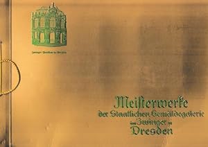 Meisterwerke der Staatlichen Gemäldegalerie im Zwinger zu Dresden + Meisterwerke der Staatlichen ...