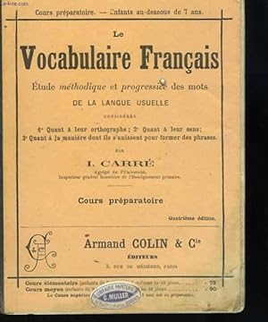 Le Vocabulaire français. Etude méthodique et progressive des mots de la langue usuelle. Livre de ...