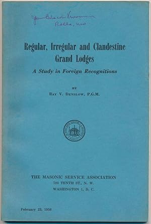 Regular, Irregular and Clandestine Grand Lodges: A Study in Foreign Recognitions