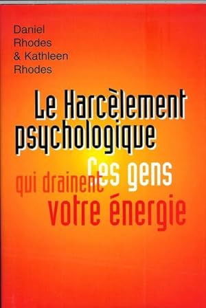 Le Harce`lement Psychologique : Ces Gens Qui Drainent Votre E?nergie