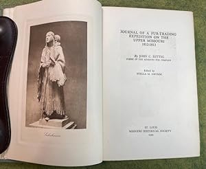 JOURNAL OF A FUR TRADING EXPEDITION ON THE UPPER MISSOURI, 1812-1813 with copy of the 1964 Editio...