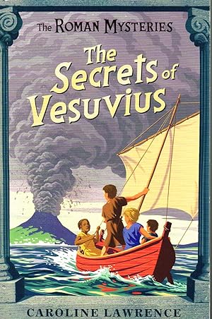 The Secrets Of Vesuvius : The Roman Mysteries Series Volume 2 :