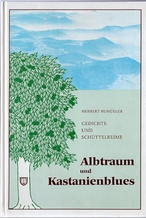 Albtraum und Kastanienblues - Gedichte und Schüttelreime