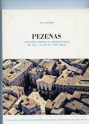 PEZENAS. Evolution urbaine et architecturale du XVIe à la fin du XVIIIe siècle
