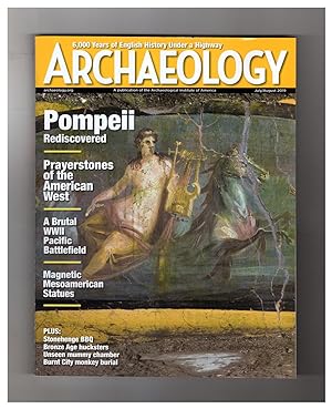 Archaeology Magazine, July - August, 2019. Pompeii Rediscovered; American West Prayerstones; Pele...