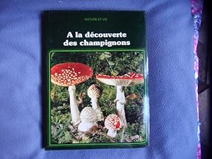 À la découverte des champignons (Nature et vie)