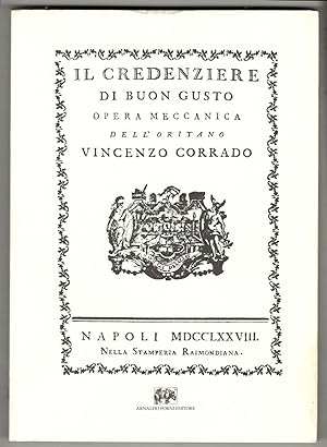 Il credenziere di buon gusto. Opera meccanica dell'oritano Vincenzo Corrado (edizione anastatica)