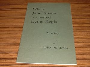 When Jane Austen Re-visited Lyme Regis : A Fantasy