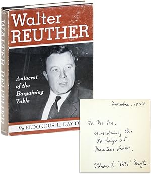 Walter Reuther: The Autocrat of the Bargaining Table [Inscribed]