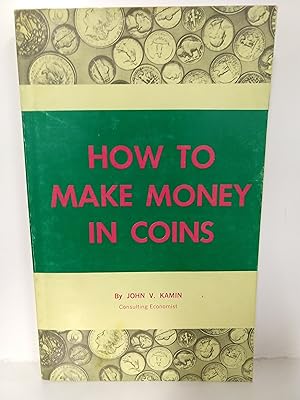 How To Make Money in Coins (SIGNED)