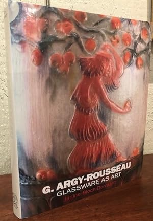 G. ARGY-ROUSSEAU GLASSWARE AS ART