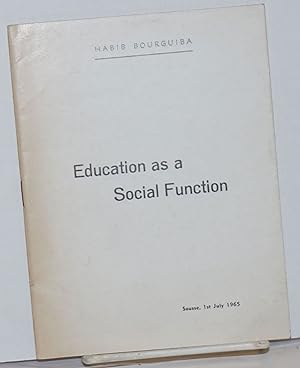 Education as a social function. Speech at Sousse on the occasion of the close of the academic yea...