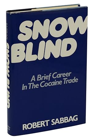 Snowblind: A Brief Career in the Cocaine Trade