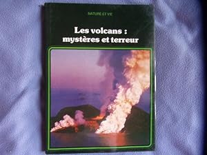 Les Volcans : Mystères et terreur (Nature et vie)
