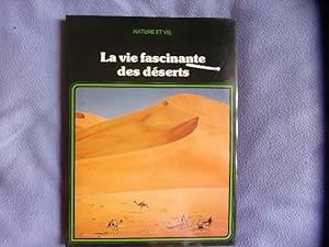 La Vie fascinante des déserts ( nature et vie )