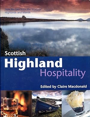 Scottish Highland Hospitality: New Recipes from the Scottish Highlands and Islands