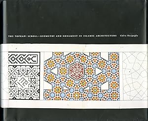 The Topkapi scroll: geometry and ornament in Islamic architecture. With an essay on the geometry ...