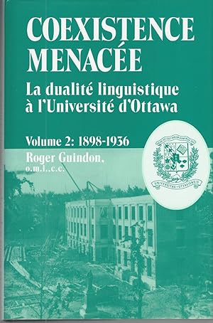 Coexistence Menacee: La Dualite Linguistique A L'universite D'ottawa, Volume 2: 1898-1936
