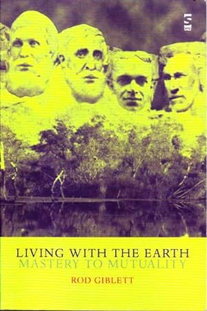 Living with the Earth: Mastery to Mutuality (Landscape, Mind & Culture)