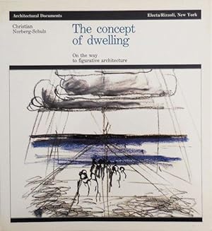 The Concept Of Dwelling; on the way to figurative architecture