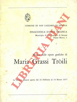 Mostra delle opere grafiche di Maria Grassi Troili.