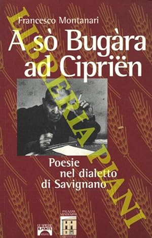 A sò Bugàra ad Ciprien. Poesie nel dialetto di Savignano.