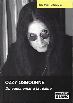 Ozzy Osbourne : Du cauchemar à la réalité