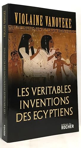 Les Véritables Inventions des Egyptiens