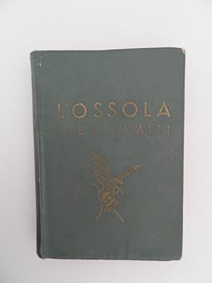 L'Ossola e le sue valli. Guida Turistica - Storica - Artistica. II edizione riveduta e ampliata a...