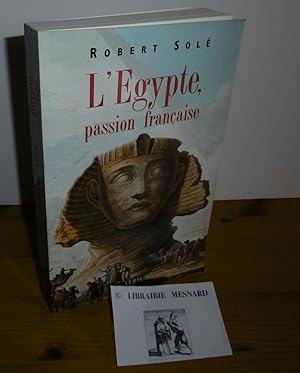 L'Égypte passion Française. Paris. Seuil. 1997.