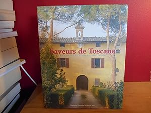 SAVEURS DE TOSCANE RECETTES ET SOUVENIRS D'UN STAGE DE CUISINE ITALIENNE